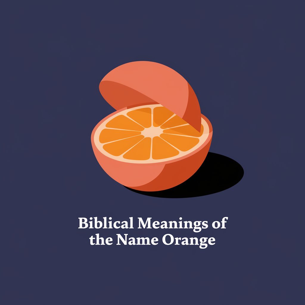 11 Biblical Meanings of the Name Orange: Unlocking the Spiritual Secrets