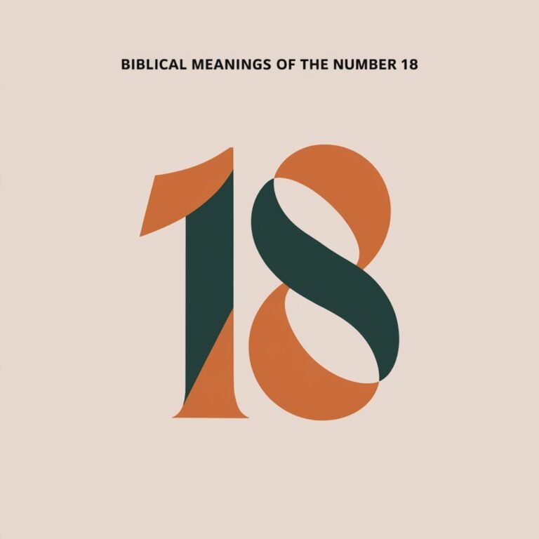 13 Biblical Meanings of the Number 18: Your Comprehensive Guide