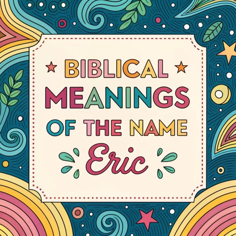 15 Biblical Meanings of the Name Eric: A Comprehensive Guide