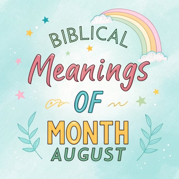 13 Biblical Meanings of Month of August: A Journey Through Faith and Renewal