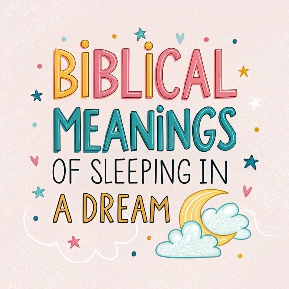 12 Biblical Meanings of Sleeping in a Dream: Spiritual Insights and Hidden Messages