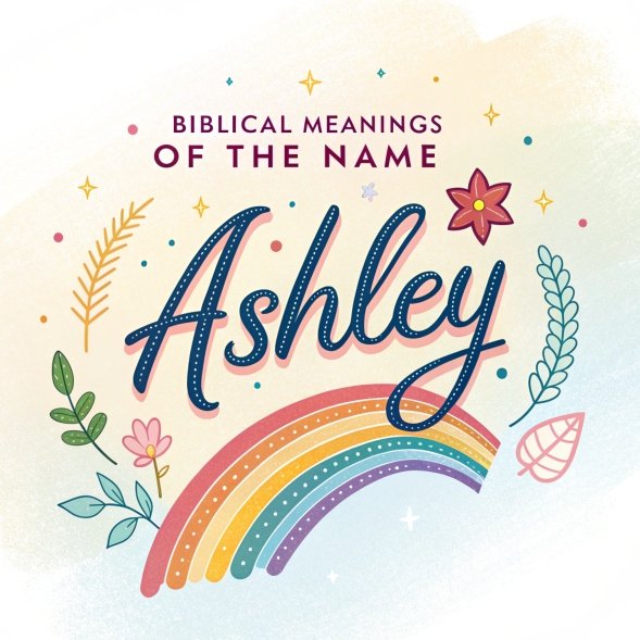 13 Biblical Meanings of the Name Ashley: Hidden Spiritual Significance