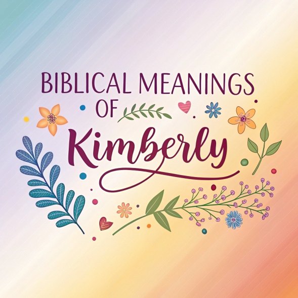 14 Biblical Meanings of the Name Kimberly: Hidden Purpose and Strength