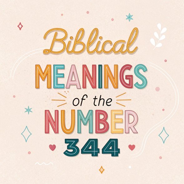 15 Biblical Meanings of the Number 344 and Its Amazing Spiritual Significance